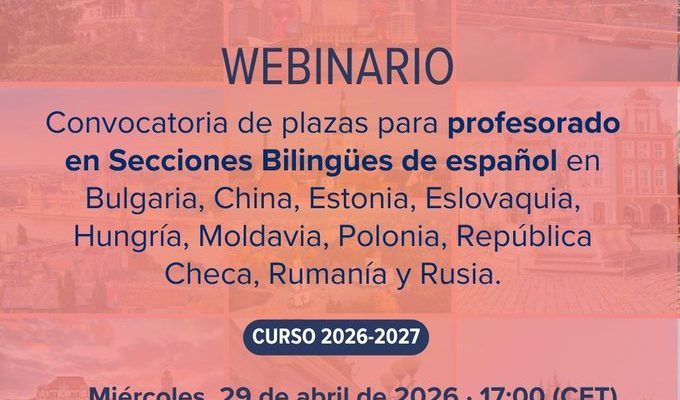 Convocatoria de plazas para profesorado en Secciones Bilingües de español de Europa Central, Oriental y China – webinario informativo