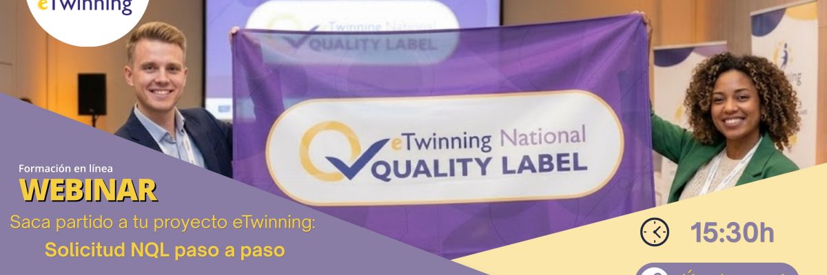 Webinar sobre cómo solicitar el NQL (Sello de Calidad Nacional) eTwinning (3 de junio) + información importante sobre NQL